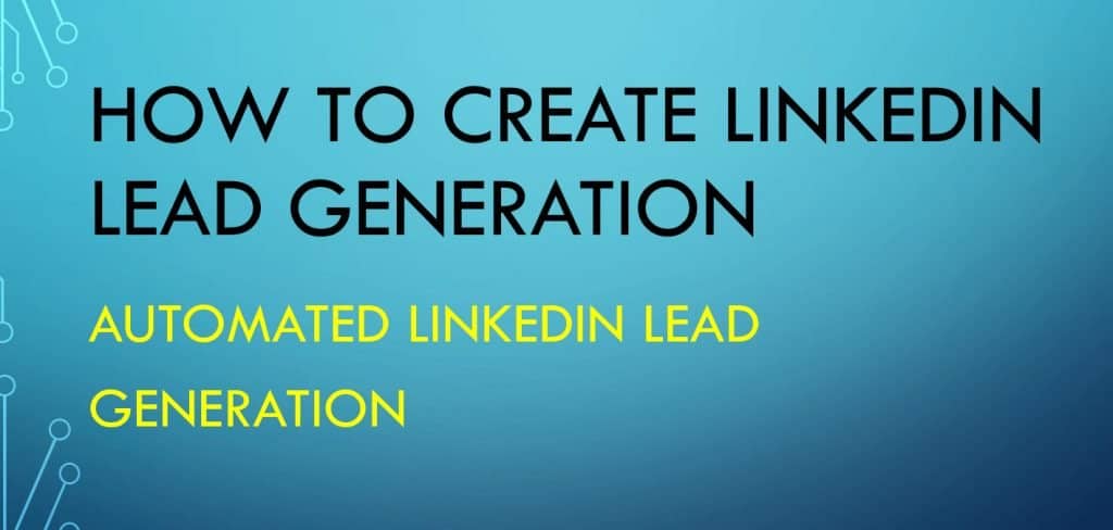 How To Create LinkedIn Lead Generation