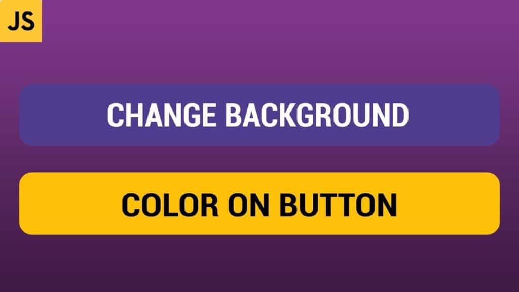 Change Background Color On Click Button - HTML CSS and Javascript