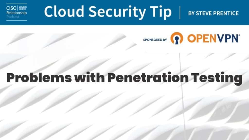 Cloud Security Tip: Problems with Pen Testing