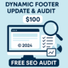 Promotional graphic: ‘DYNAMIC FOOTER UPDATE & AUDIT’ in bold, ‘$100’ badge, a computer screen showing ©2024, a magnifying glass, a checklist, pie chart, and ‘FREE SEO AUDIT’ banner