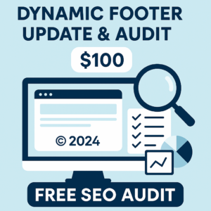 Promotional graphic: ‘DYNAMIC FOOTER UPDATE & AUDIT’ in bold, ‘$100’ badge, a computer screen showing ©2024, a magnifying glass, a checklist, pie chart, and ‘FREE SEO AUDIT’ banner